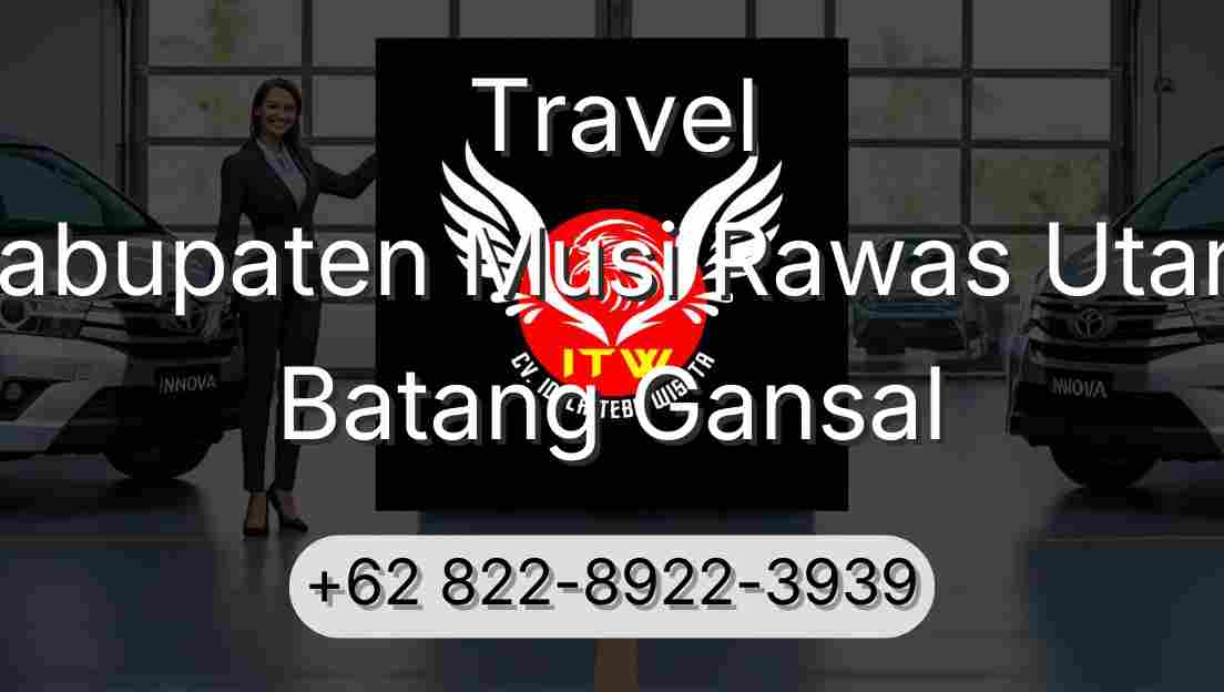 Travel Kabupaten Musi Rawas Utara Batang Gansal