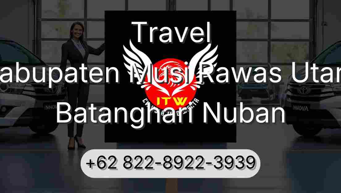 Travel Kabupaten Musi Rawas Utara Batanghari Nuban