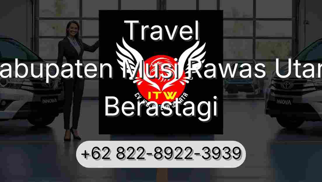 Travel Kabupaten Musi Rawas Utara Berastagi