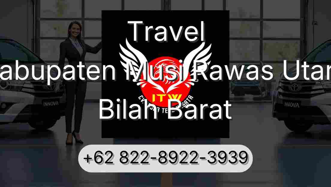 Travel Kabupaten Musi Rawas Utara Bilah Barat