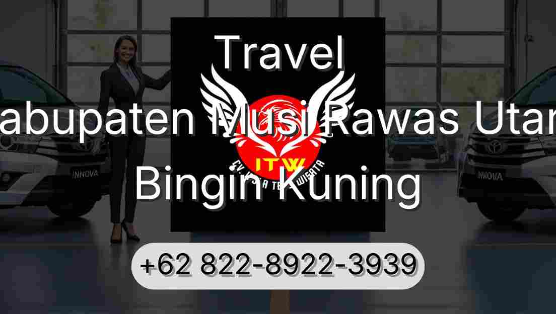 Travel Kabupaten Musi Rawas Utara Bingin Kuning