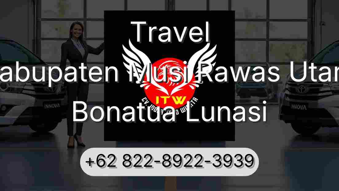 Travel Kabupaten Musi Rawas Utara Bonatua Lunasi