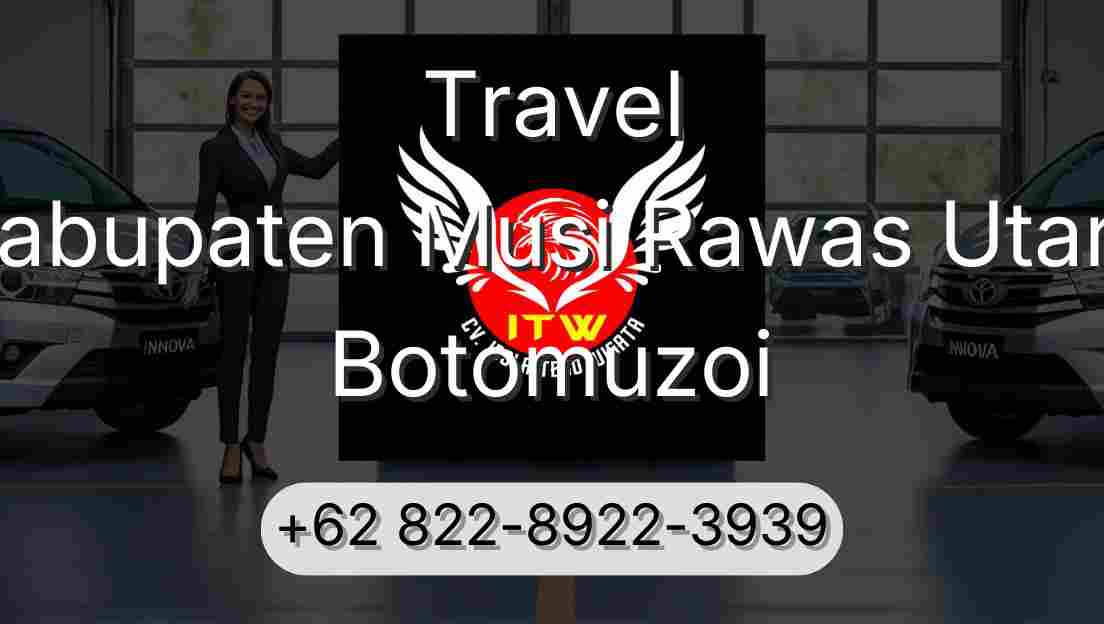 Travel Kabupaten Musi Rawas Utara Botomuzoi