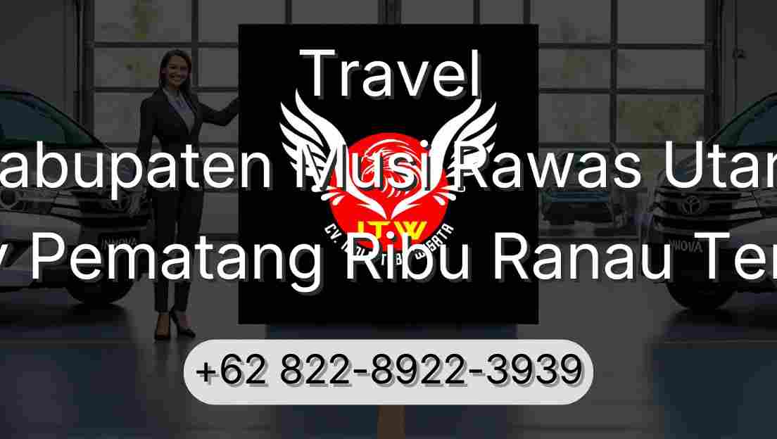 Travel Kabupaten Musi Rawas Utara Buay Pematang Ribu Ranau Tengah