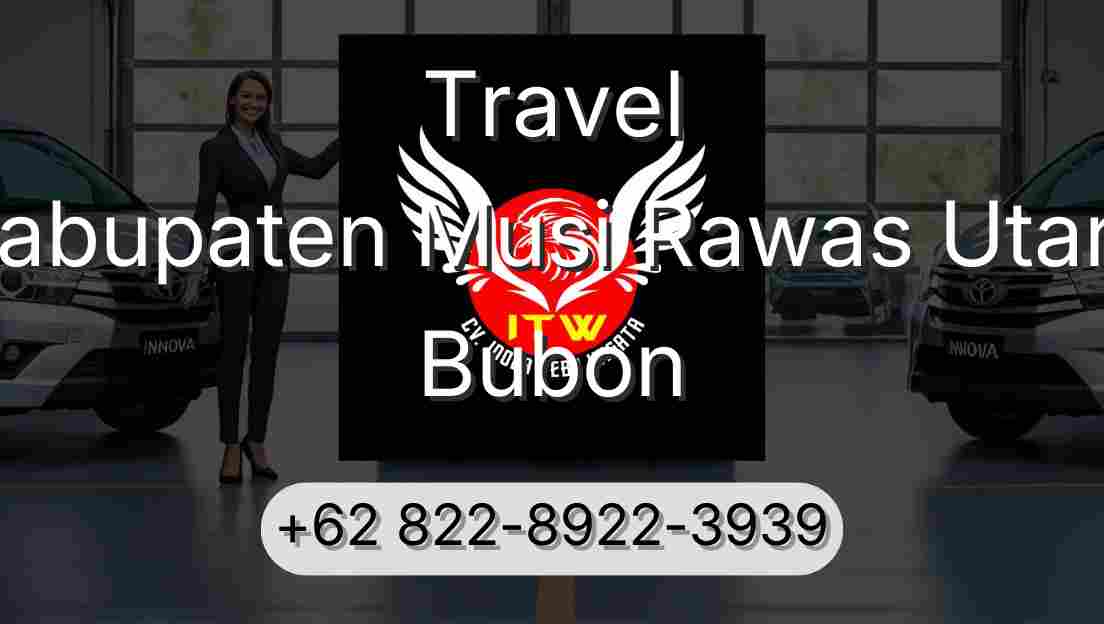 Travel Kabupaten Musi Rawas Utara Bubon