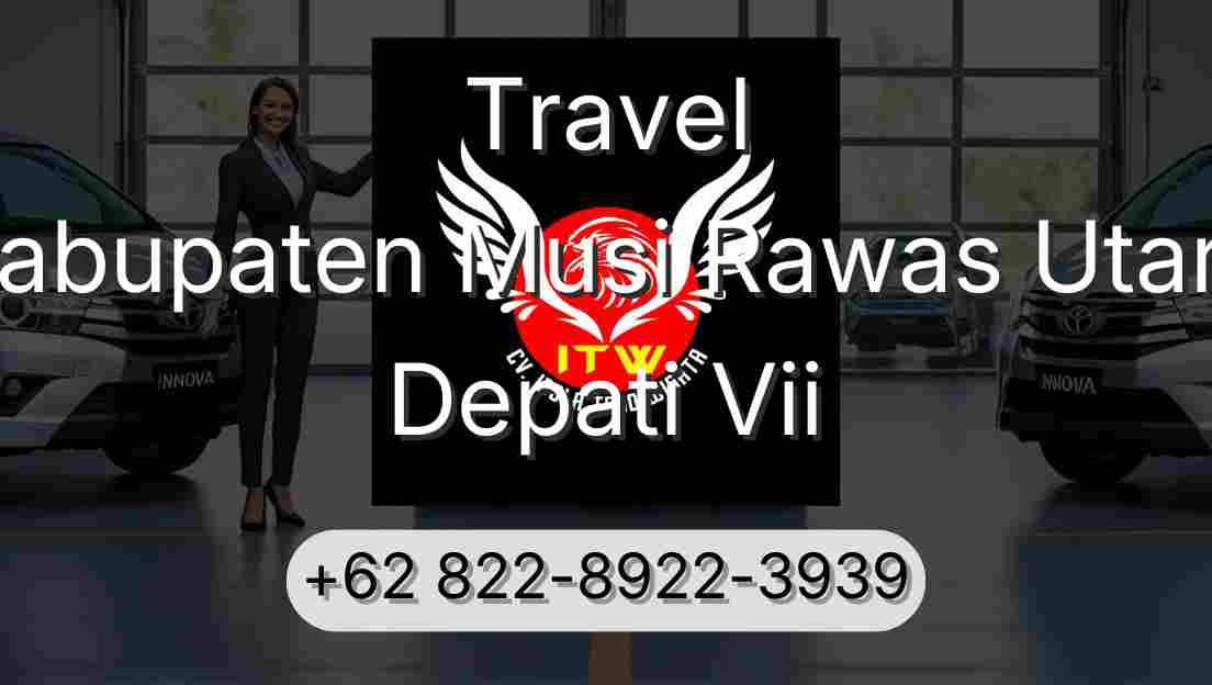 Travel Kabupaten Musi Rawas Utara Depati Vii