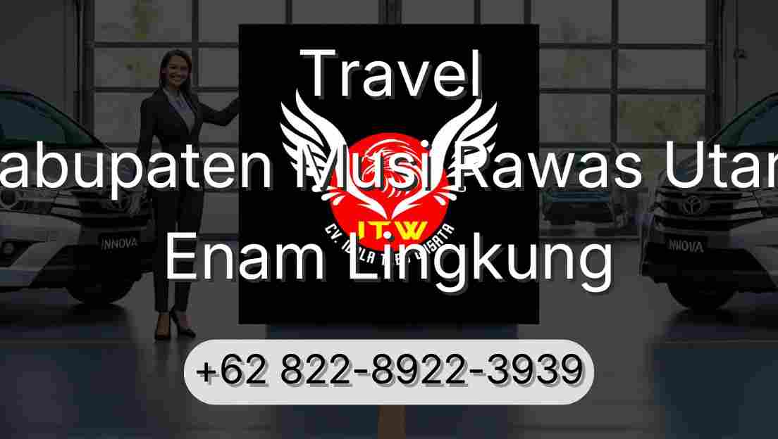 Travel Kabupaten Musi Rawas Utara Enam Lingkung