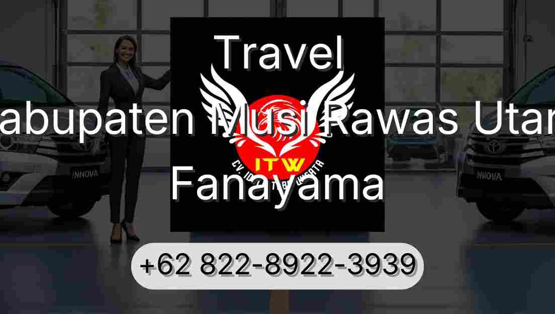 Travel Kabupaten Musi Rawas Utara Fanayama