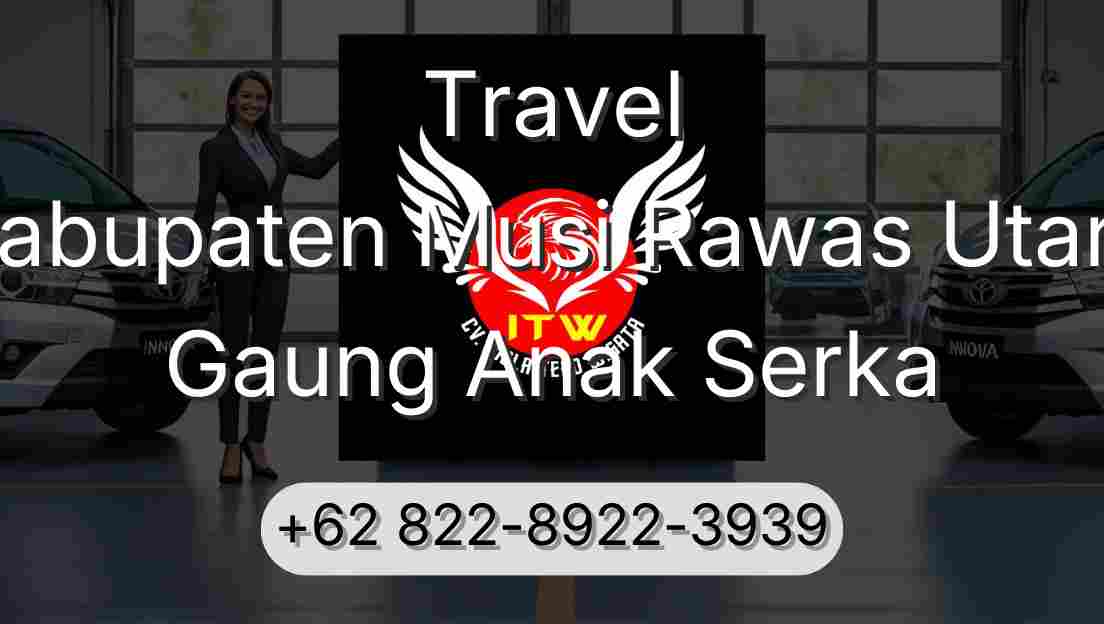 Travel Kabupaten Musi Rawas Utara Gaung Anak Serka