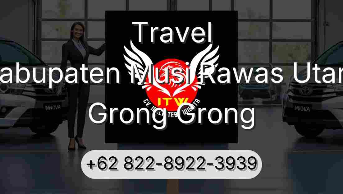 Travel Kabupaten Musi Rawas Utara Grong Grong