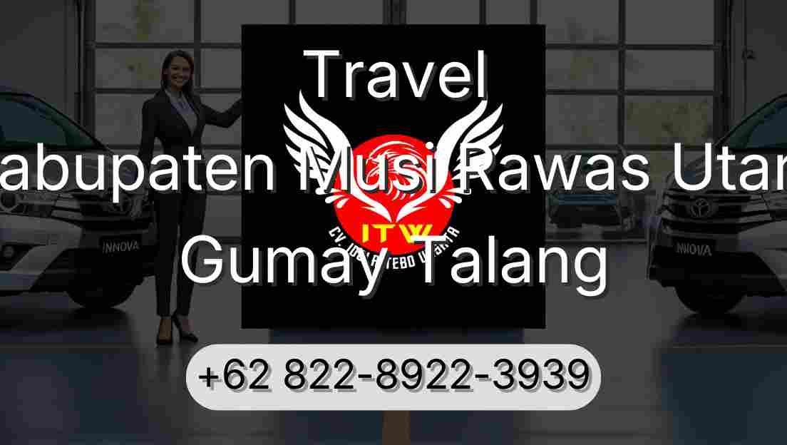 Travel Kabupaten Musi Rawas Utara Gumay Talang