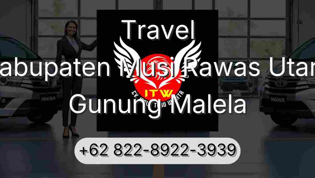 Travel Kabupaten Musi Rawas Utara Gunung Malela