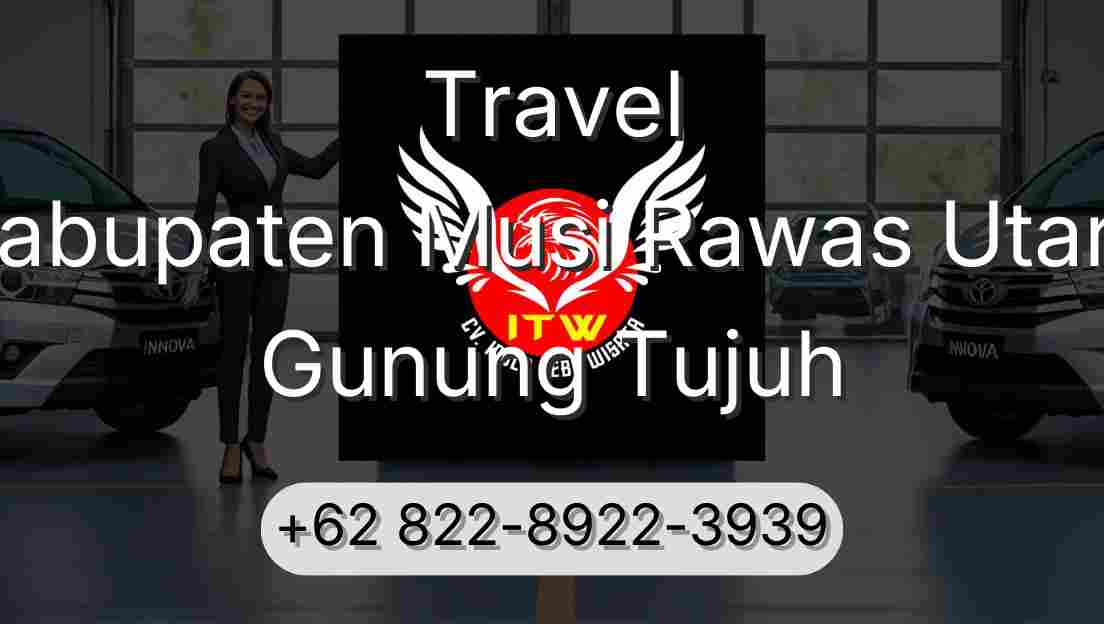 Travel Kabupaten Musi Rawas Utara Gunung Tujuh