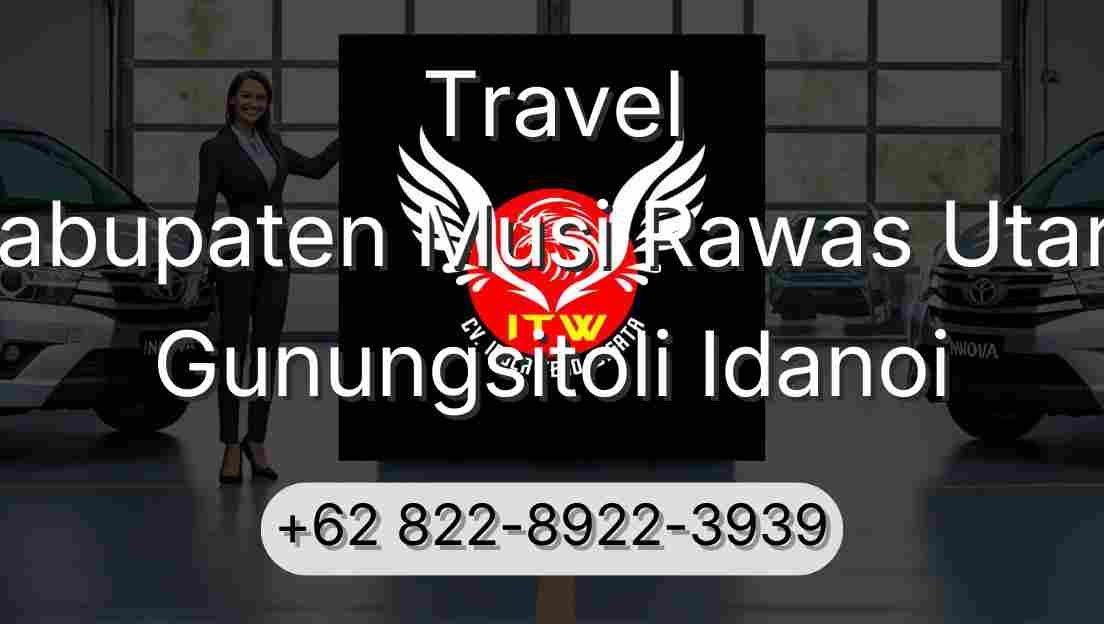 Travel Kabupaten Musi Rawas Utara Gunungsitoli Idanoi