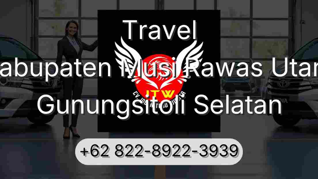 Travel Kabupaten Musi Rawas Utara Gunungsitoli Selatan