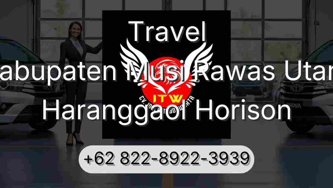 Travel Kabupaten Musi Rawas Utara Haranggaol Horison