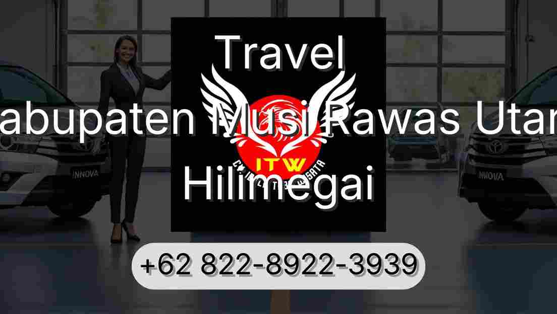 Travel Kabupaten Musi Rawas Utara Hilimegai