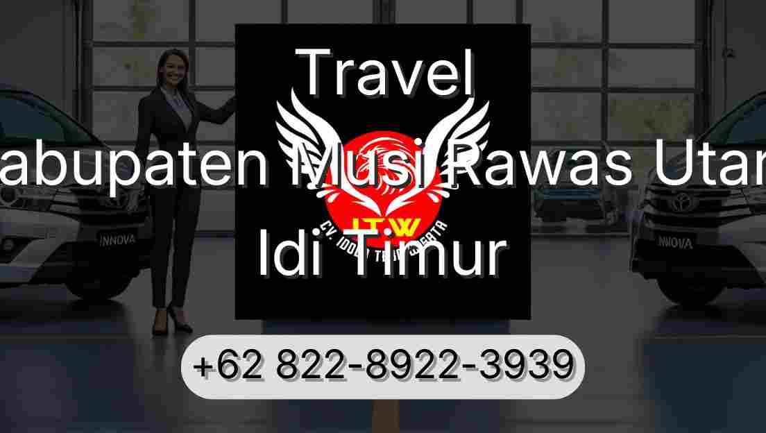Travel Kabupaten Musi Rawas Utara Idi Timur