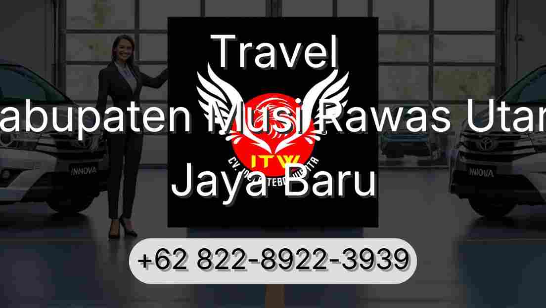 Travel Kabupaten Musi Rawas Utara Jaya Baru