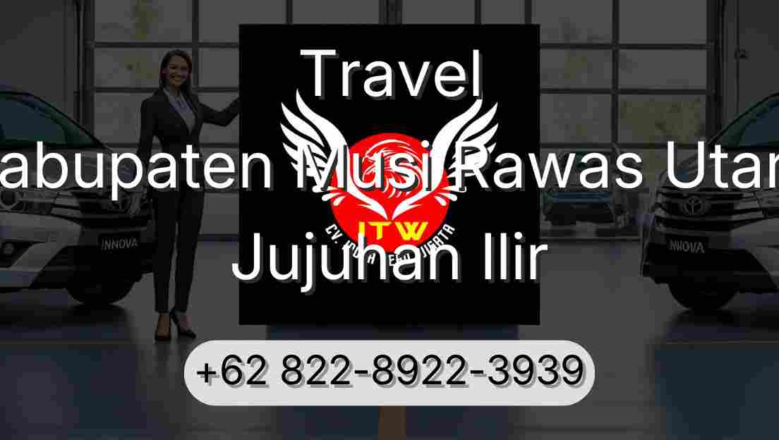Travel Kabupaten Musi Rawas Utara Jujuhan Ilir