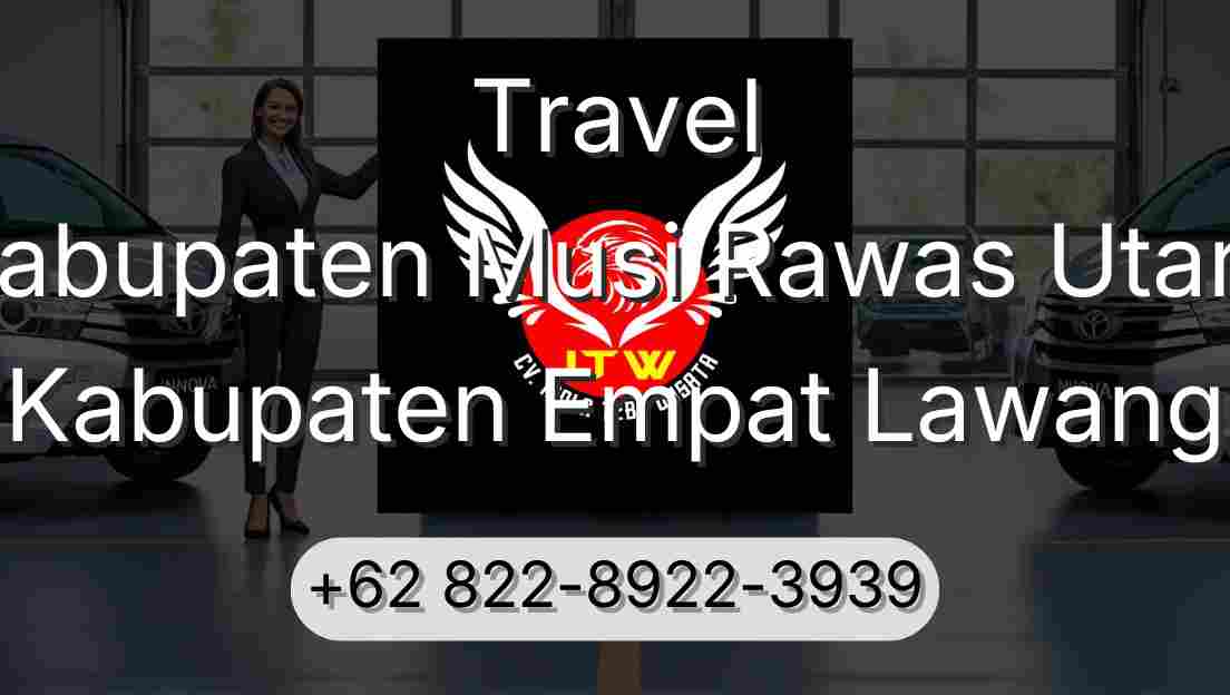 Travel Kabupaten Musi Rawas Utara Kabupaten Empat Lawang
