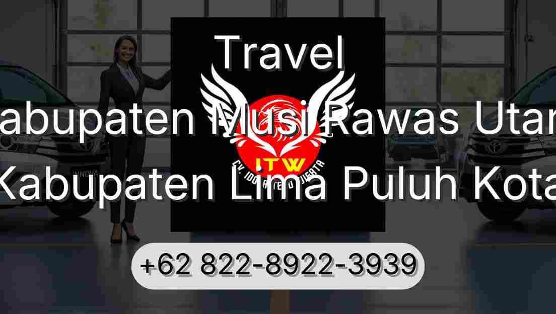 Travel Kabupaten Musi Rawas Utara Kabupaten Lima Puluh Kota