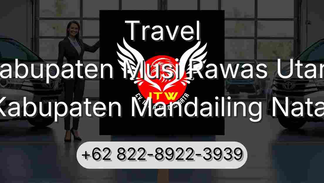Travel Kabupaten Musi Rawas Utara Kabupaten Mandailing Natal
