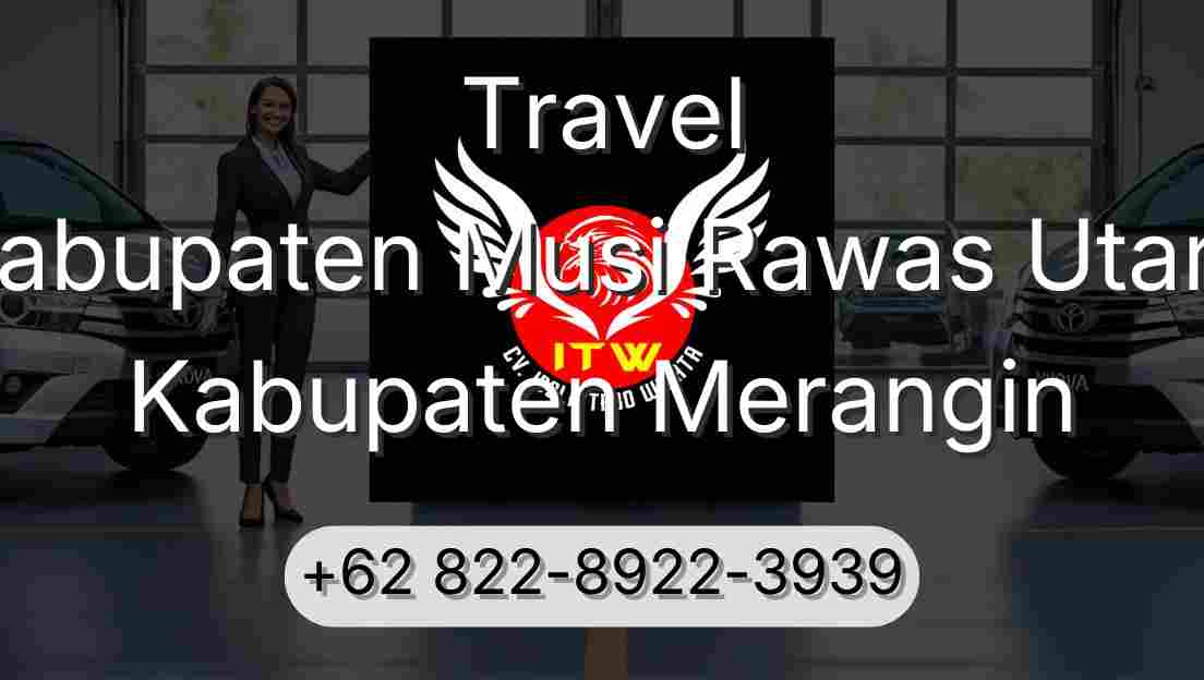 Travel Kabupaten Musi Rawas Utara Kabupaten Merangin