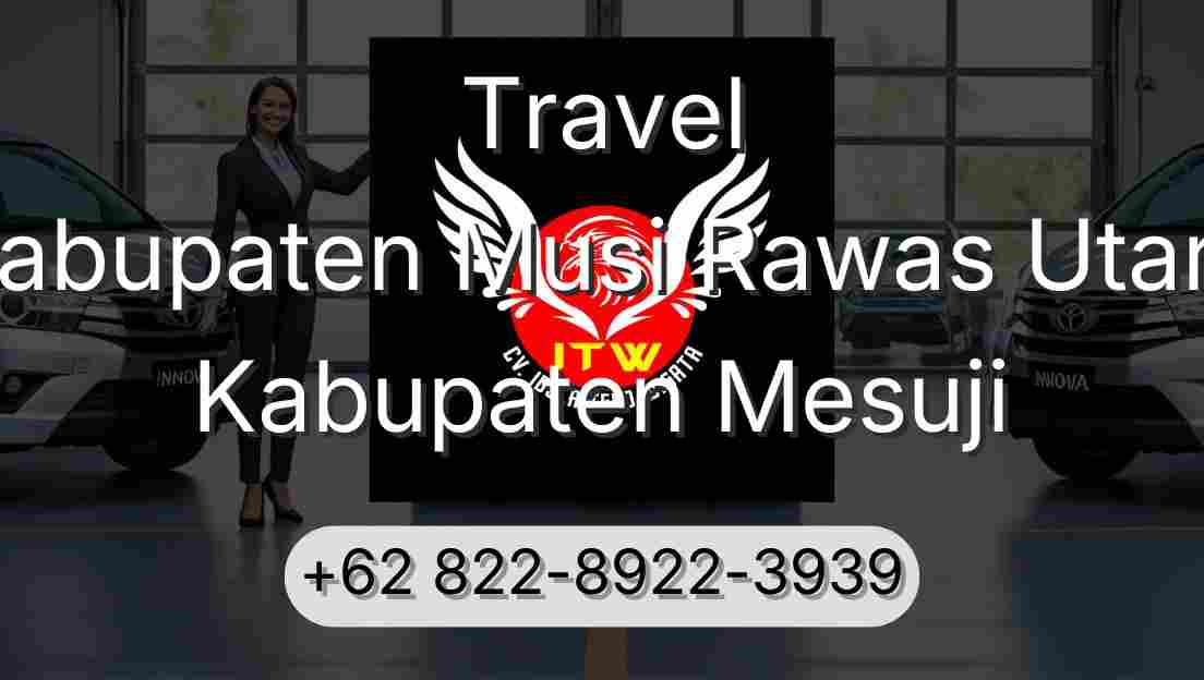 Travel Kabupaten Musi Rawas Utara Kabupaten Mesuji