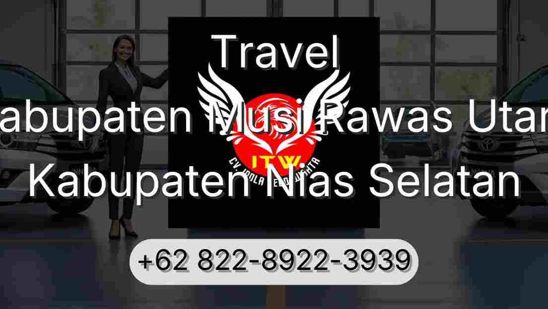Travel Kabupaten Musi Rawas Utara Kabupaten Nias Selatan