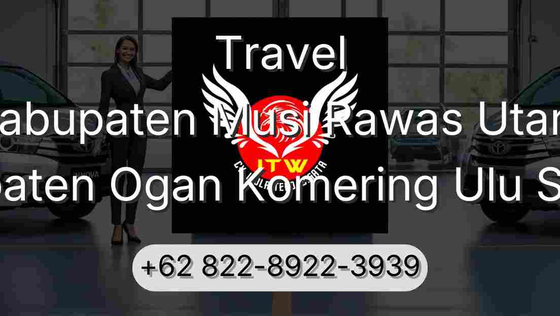Travel Kabupaten Musi Rawas Utara Kabupaten Ogan Komering Ulu Selatan