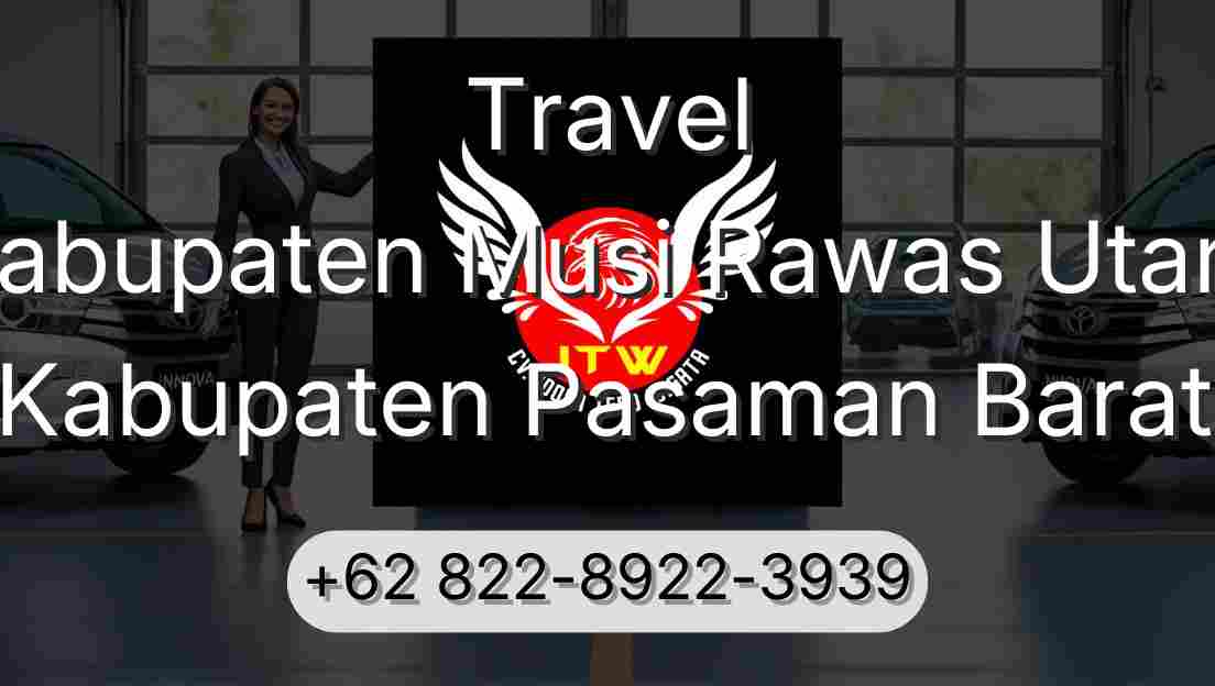 Travel Kabupaten Musi Rawas Utara Kabupaten Pasaman Barat