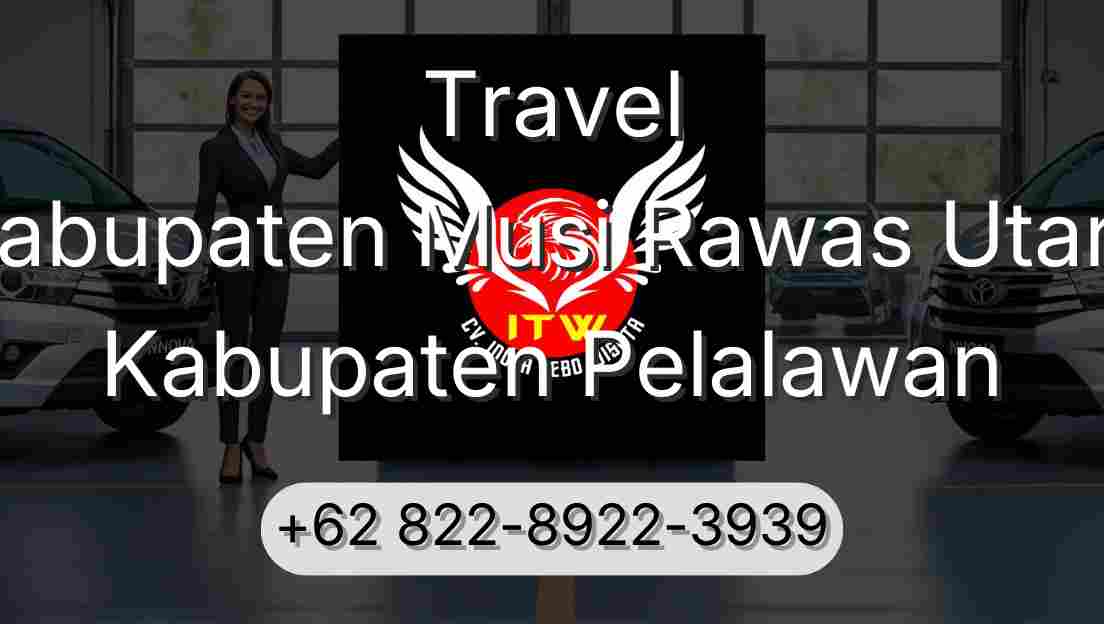 Travel Kabupaten Musi Rawas Utara Kabupaten Pelalawan