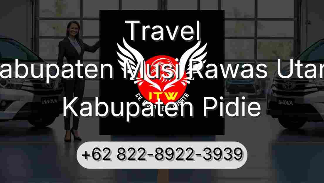 Travel Kabupaten Musi Rawas Utara Kabupaten Pidie