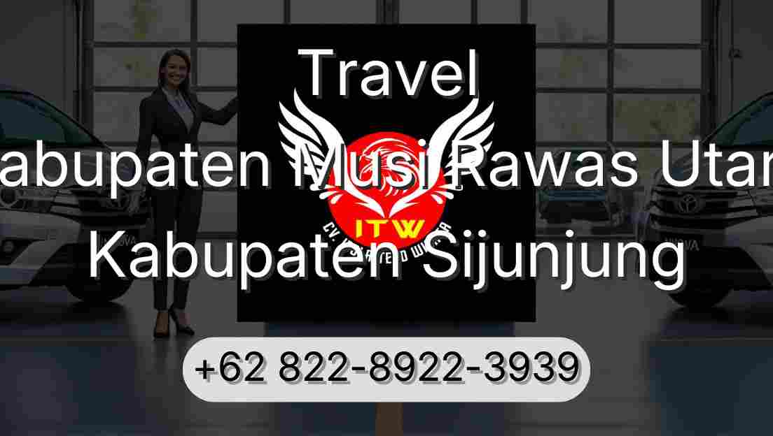 Travel Kabupaten Musi Rawas Utara Kabupaten Sijunjung