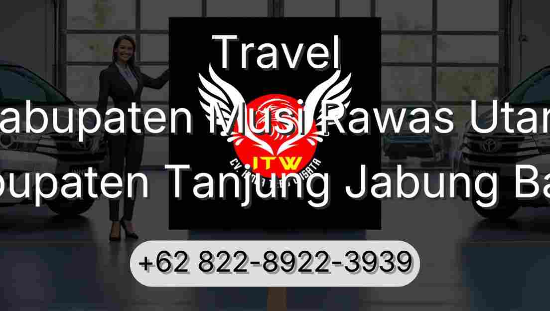 Travel Kabupaten Musi Rawas Utara Kabupaten Tanjung Jabung Barat
