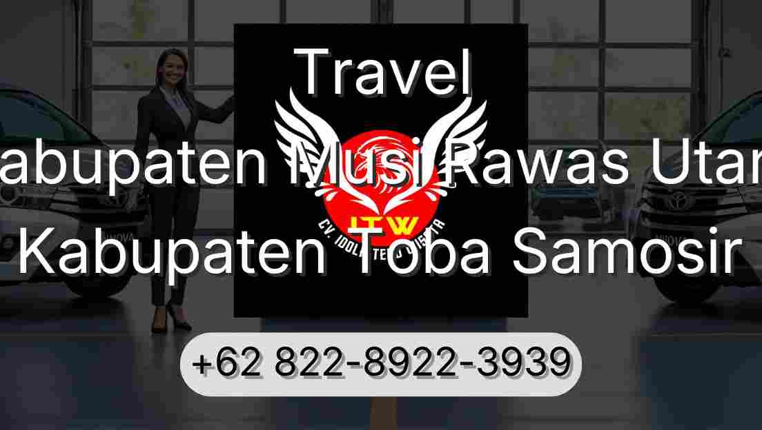 Travel Kabupaten Musi Rawas Utara Kabupaten Toba Samosir