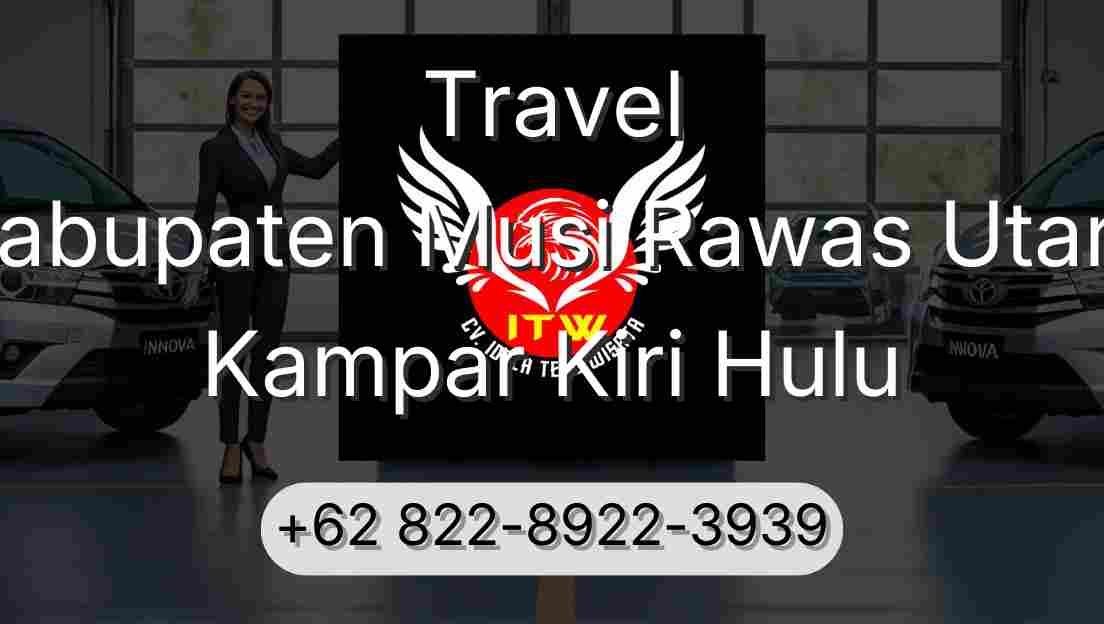 Travel Kabupaten Musi Rawas Utara Kampar Kiri Hulu