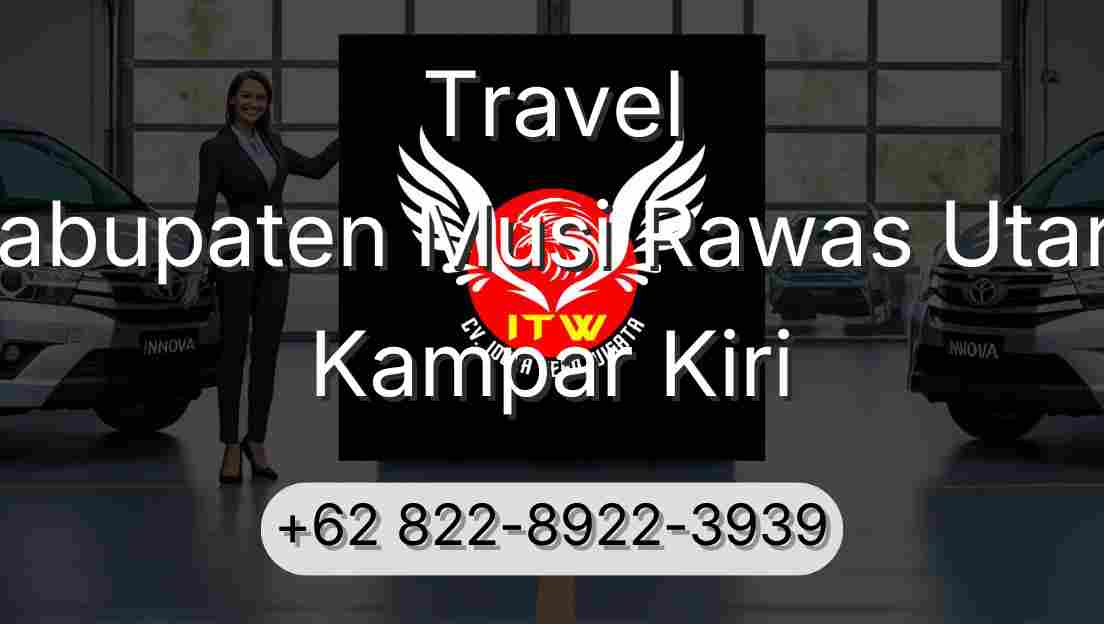 Travel Kabupaten Musi Rawas Utara Kampar Kiri