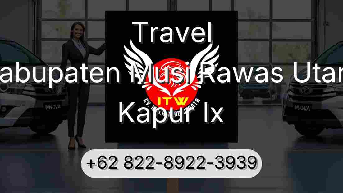 Travel Kabupaten Musi Rawas Utara Kapur Ix