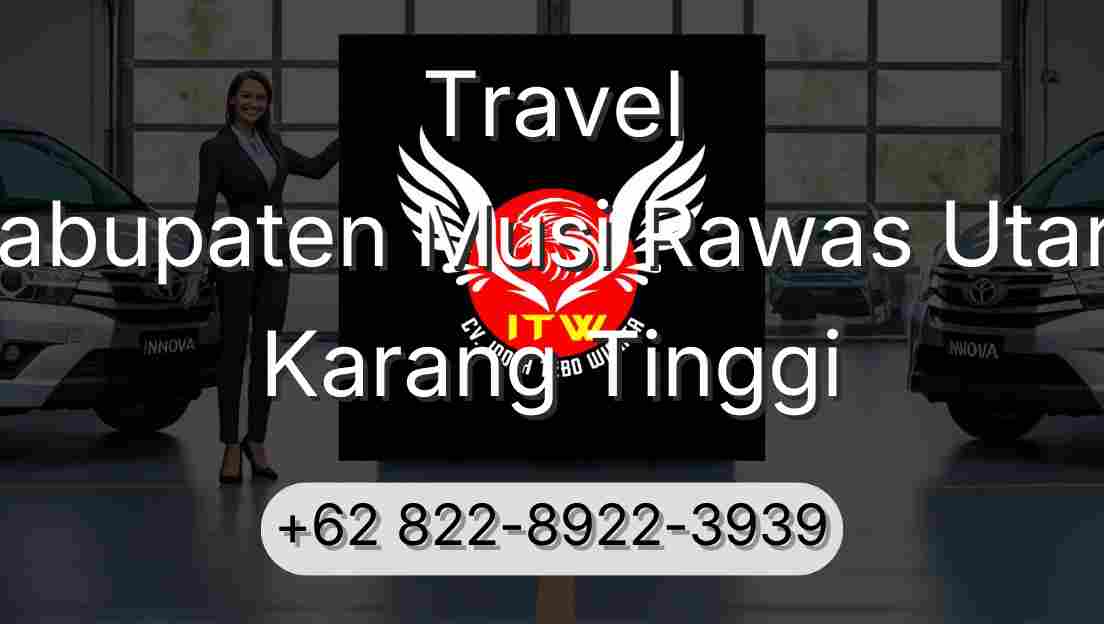 Travel Kabupaten Musi Rawas Utara Karang Tinggi