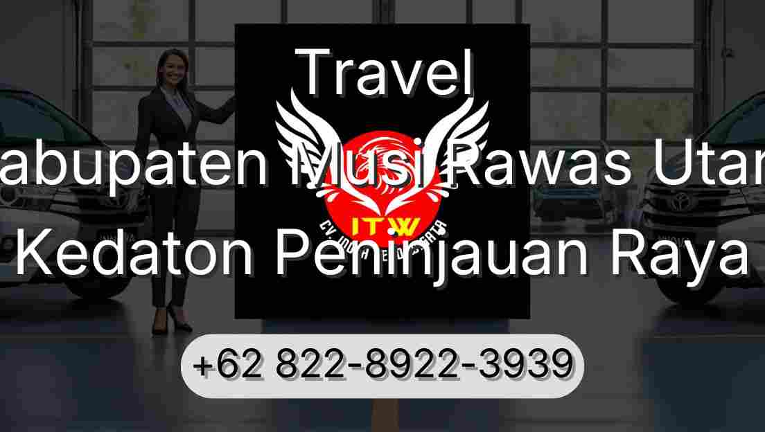 Travel Kabupaten Musi Rawas Utara Kedaton Peninjauan Raya