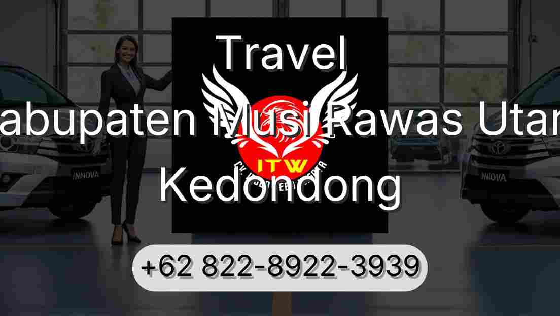 Travel Kabupaten Musi Rawas Utara Kedondong
