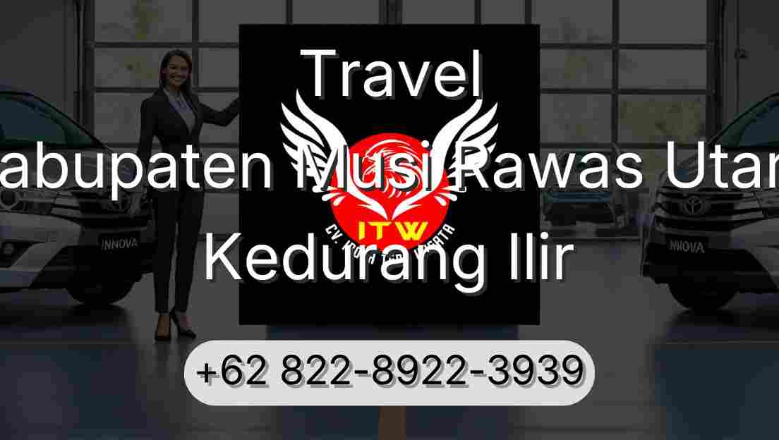 Travel Kabupaten Musi Rawas Utara Kedurang Ilir