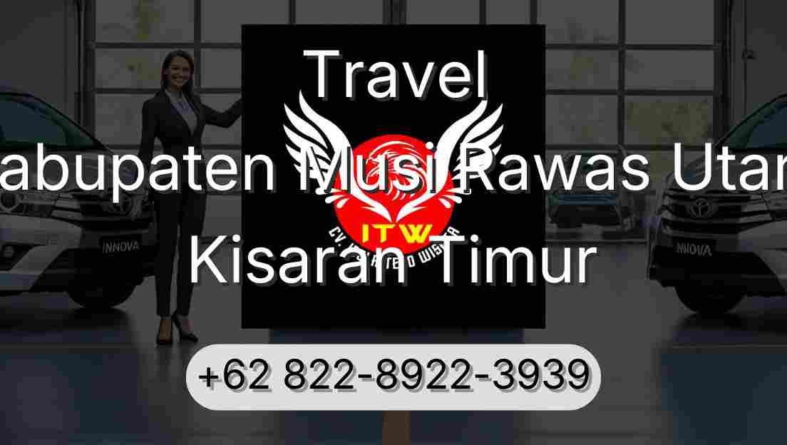 Travel Kabupaten Musi Rawas Utara Kisaran Timur