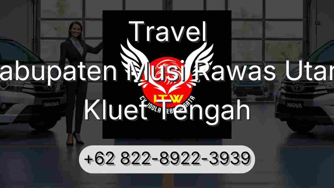 Travel Kabupaten Musi Rawas Utara Kluet Tengah