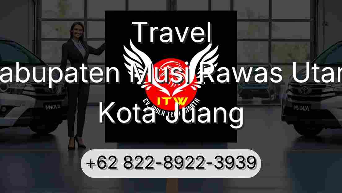 Travel Kabupaten Musi Rawas Utara Kota Juang