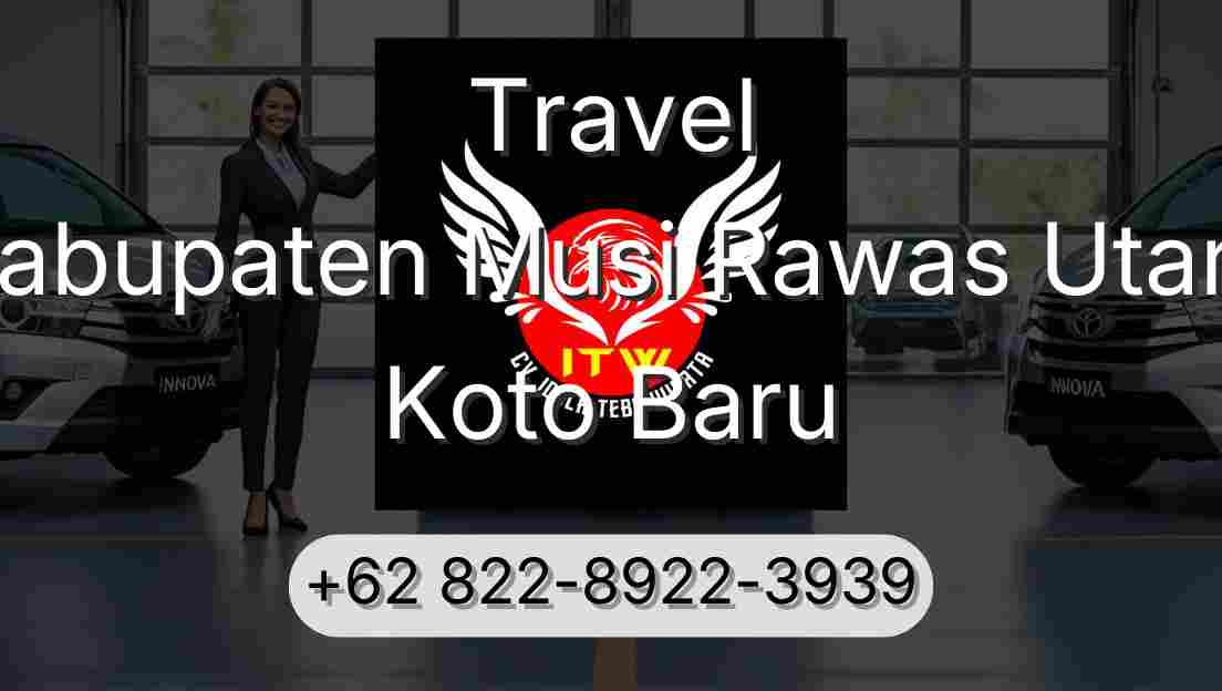 Travel Kabupaten Musi Rawas Utara Koto Baru
