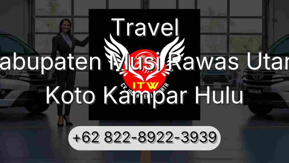 Travel Kabupaten Musi Rawas Utara Koto Kampar Hulu