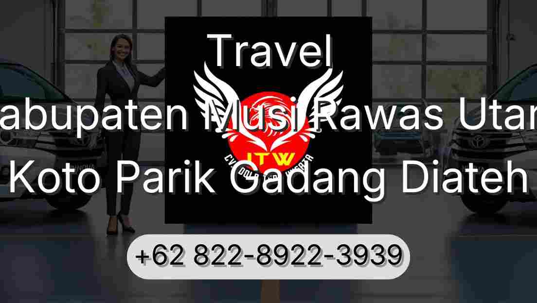 Travel Kabupaten Musi Rawas Utara Koto Parik Gadang Diateh